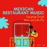 Mexican Restaurant Music - Easy Going Spanish Guitar And Latin Pop, Vol. 03