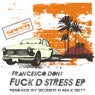 Fuck D Stress EP