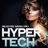 Hyper Tech (Selected Waves Only)