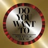 Do You Want to