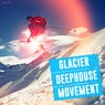 Glacier Deephouse Movement