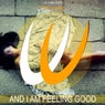 And I Am Feeling Good