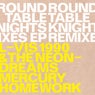 Round Table Knights Remixes