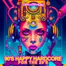 90's Happy Hardcore For The 20's