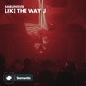 Like the Way U