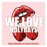 We Love Holydays (House Rhythms & Dance Grooves)