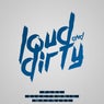 LOUD & DIRTY - Pure Electronic Madness, Vol. 2