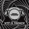 WTF Is Trench
