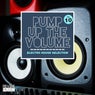 Pump up The, Vol. - Electro House Selection, Vol. 10