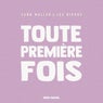 Toute Premiere Fois (feat. Les Bisous) [Extended]