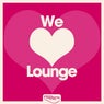 We Love Lounge