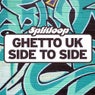 Ghetto UK / Side To Side