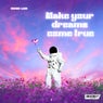 Make Your Dreams Come True