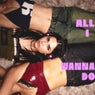 All I Wanna Do (Extended)