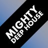 Mighty Deep House