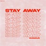 Stay Away