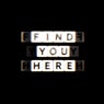 Find You Here