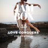 Love Conquers (Original mix)