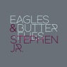 Eagles & Butterflies + Stephen Jr.