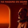 No Radars On Mars