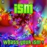 Whats Your ISM?