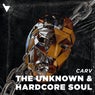 The Unknown & Hardcore Soul