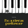 I am a circus performer