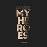 My Heroes - Pt. 1