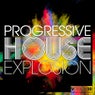 Progressive House Explosion - Volume 10