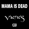 Mama Is Dead
