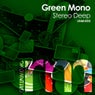 Green Mono Stereo Deep