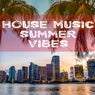 House Music Summer Vibes
