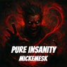 Pure Insanity