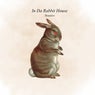 In Da Rabbit House
