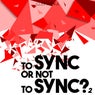 To SYNC or Not to SYNC? 2