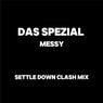 Messy Feat. Abi D'Arcy (SETTLE DOWN CLASH MIX)