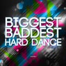 Biggest Baddest Hard Dance Volume 1