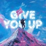 Give You Up (I Don't Wanna) (Extended Mix)