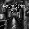 Return Series, Vol. 1