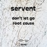 Don't Let Go / Root Cause