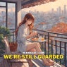 We're Still Guarded