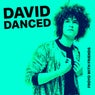 David Danced