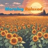Morning Relaxed