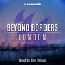 Beyond Borders: London (Mixed by King Unique)