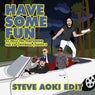 Have Some Fun (feat. CeeLo, Pitbull & Juicy J) [Steve Aoki Edit]
