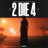 2 Die 4 (feat. Ka Reem)