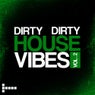 Dirty Dirty House Vibes Volume 2