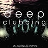 Deep Clubbing (25 Deephouse Rhythms)