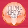 Trippin & Horizon