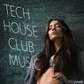 Tech House Club Music